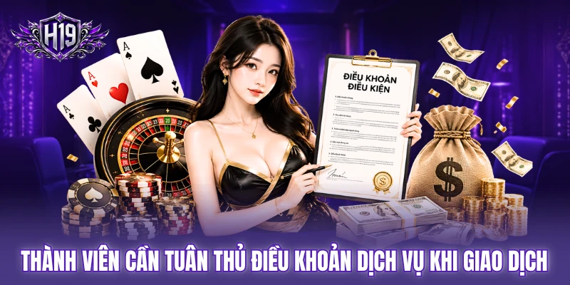 Thành viên cần tuân thủ điều khoản dịch vụ khi giao dịch